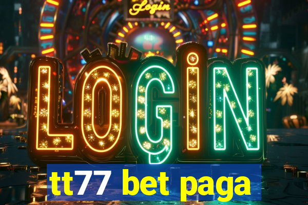 tt77 bet paga